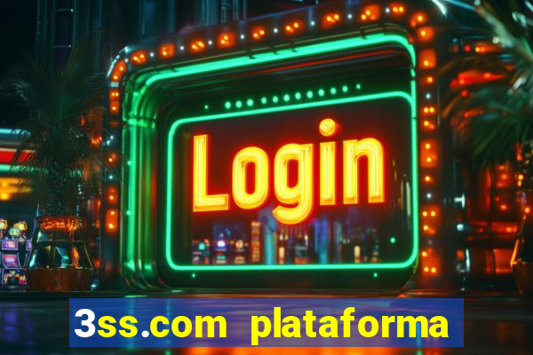 3ss.com plataforma de jogos